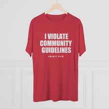 Load image into Gallery viewer, I VIOLATE COMMUNITY GUIDELINES Men&#39;s Tri-Blend Crew Tee